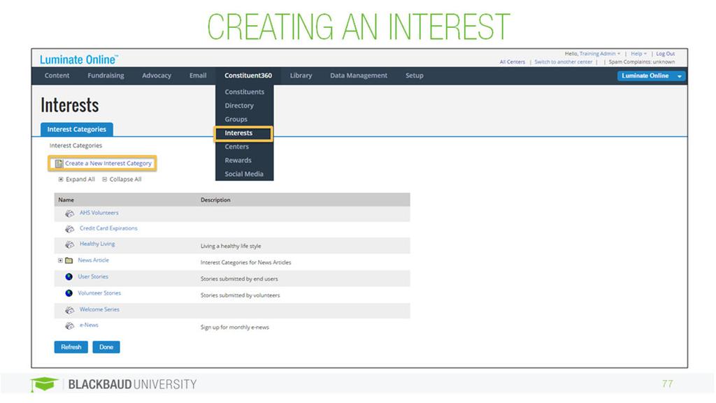 Interests are found in the Constituent360 menu. When creating an interest, you have a few options: Select whether this is an email interest or web interest.