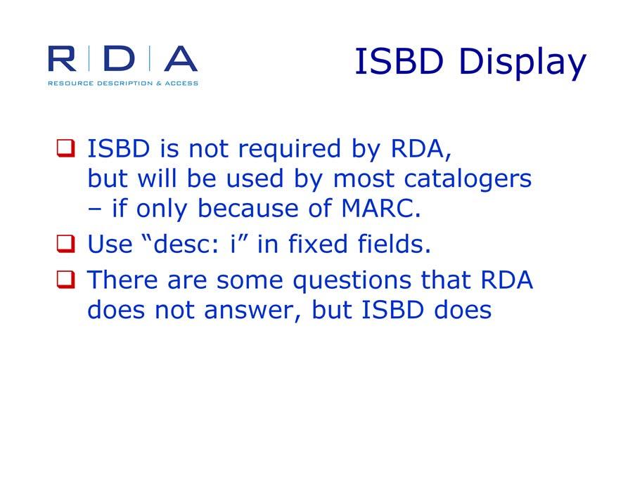 You can choose to apply the ISBD guidelines or you can choose to ignore them. Although it may not be explicitly stated, most implementations of RDA will be applying the ISBD in conjunction with RDA.