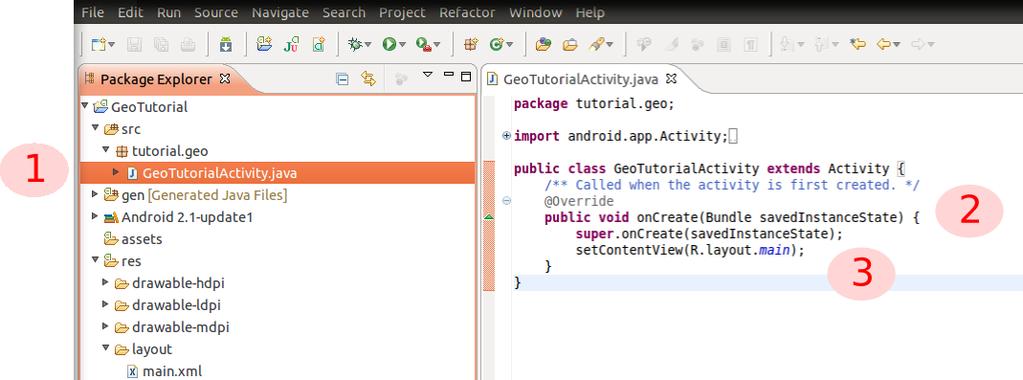 Android calls oncreate() first 1. Open GeoTutorialActivity.java 2.