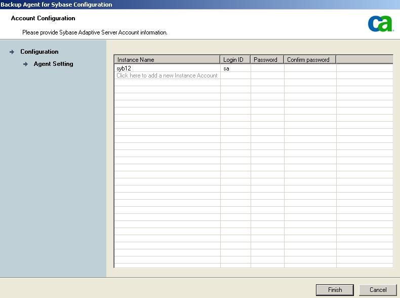 Configure the Agent for Multiple Instances Configure the Agent for Multiple Instances The Agent for Sybase lets you back up and restore multiple instances of Sybase Adaptive Server.