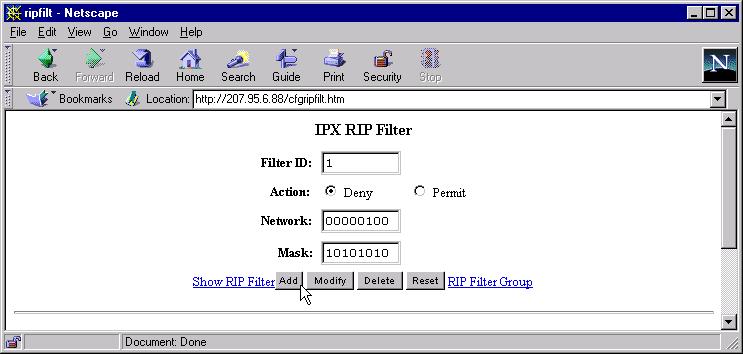 Configuring IPX To modify or delete a RIP Filter: 1. Select show RIP filter from the IPX RIP Filter entry panel shown in Figure 12.6. 2.