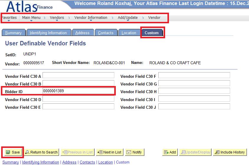 7.3 Create vendor & Purchase Order Link Vendor to Bidder Then go to Main Menu Vendors Vendor Information Add/Update and search for the vendor. Click on the tab called Custom and type the Bidder ID.