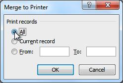 2. The Merge to Printer dialog box opens. Click All, and then click OK. The Merge to Printer dialog box 3.