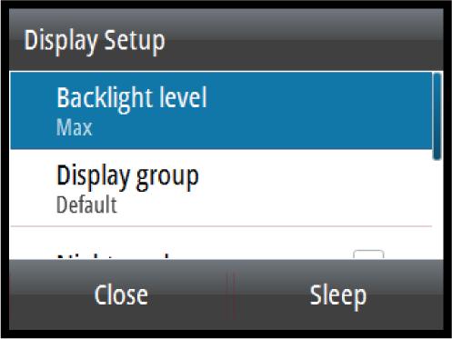 Display setup The display setup can be adjusted at any time from the Display setup dialog, activated by pressing the power key.