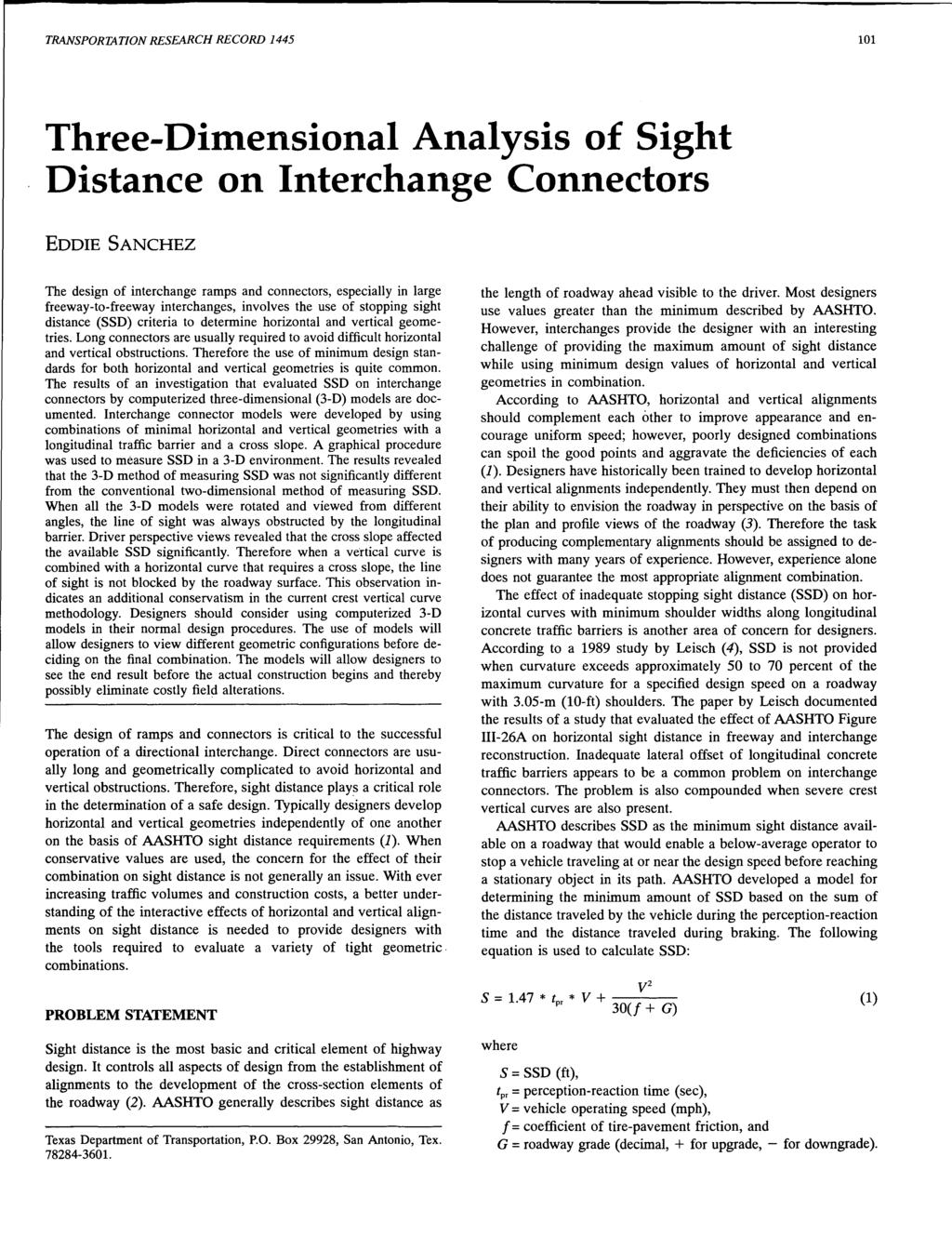 TRANSPOR'IAT/ON RESEARCH RECORD 1445 101 Three-Dimensional Analysis of Sight Distance on Interchange Connectors EDDIE SANCHEZ The design of interchange ramps and connectors, especially in large