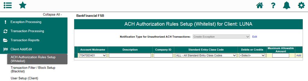 D. ACH Authorization Rules Setup (Whitelist) The ACH Whitelist feature allows you to set up rules for ACH debits and credits.
