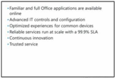 Page 19 of 41 Office 365 provides a simple yet powerful unified web-based administrative interface that enables organizations or their managing partners to configure settings from anywhere in the