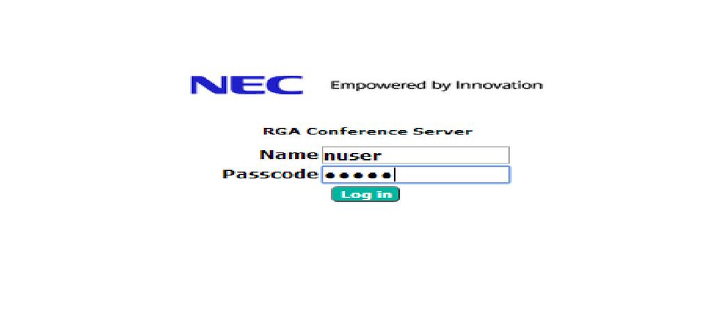 NEC Issue 1.0 The system displays the Log In page, shown below. To manage your conferences, complete the following steps: 1. Enter the Login Name (default: nuser). 2.