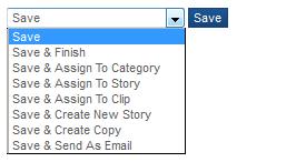 Save Options Select a Save option from the Action drop-down. Below is a description for each save option. Save: Save any changes you ve made to an item and continue editing.