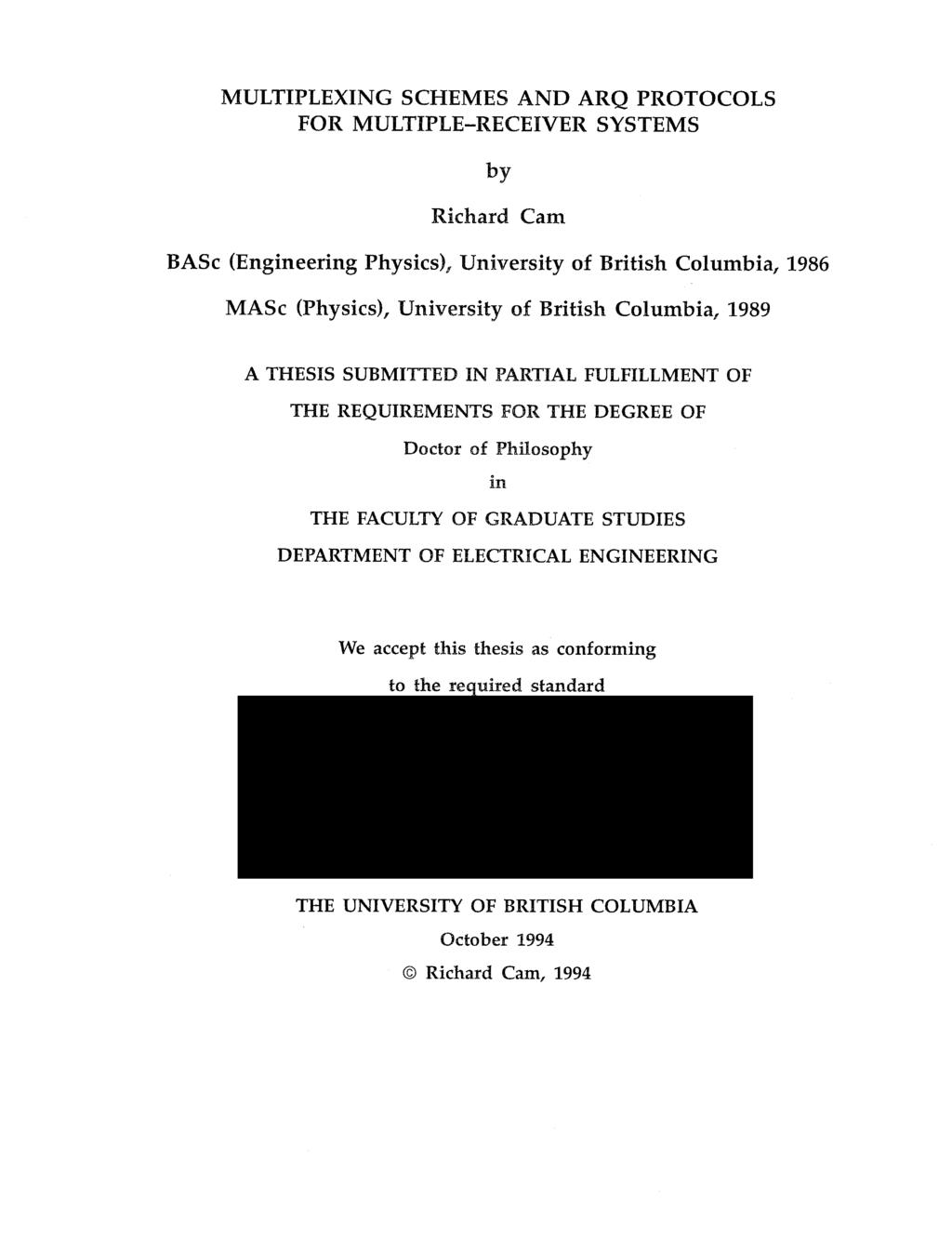 MULTIPLEXING SCHEMES AND ARQ PROTOCOLS FOR MULTIPLE-RECEIVER SYSTEMS by Richard Cam BASc (Engineering Physics), University of British Columbia, 1986 MASc (Physics), University of British Columbia,
