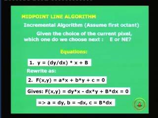 (Refer Slide Time: 4:44) So, if you look back the mid point algorithm is an incremental algorithm and we are working assuming the first octant and we also see today how the other seven octants in the