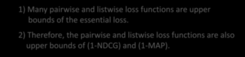 Essential Loss vs. Surrogate Losses 1) Many pairwise and listwise loss functions are upper bounds of the essential loss.