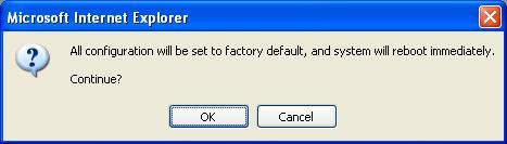 Factory Default: Recall the Network Camera factory default setting The Factory Default button will restore to the factory default configuration, all information changed and saved on