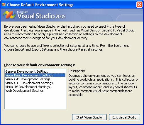 Startup Language 1. Select Language 2. Start Visual Studio If this is your first time starting VS2005 after installation, you will probably see this screen.