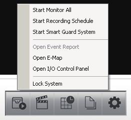 Monitor Option Start/Stop Monitor All Start/Stop Recording Schedule Start/Stop Smart Guard System Open Event Report Open E-Map Open I/O Control Panel Lock System Function Click to start or stop all