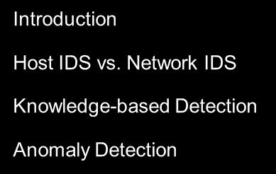 Part II: Attack Detection Introduction Host IDS vs.