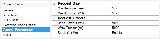 15 Device Properties Communications Parameters Request Size Max Items per Read: Specify the maximum number of items that can be included in a single Read request. The valid range is 1 to 512.