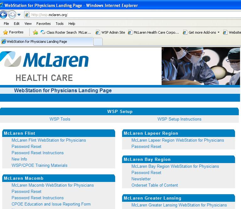 ACCESSING WSP Initial Screen Within Hospital: Double click the WSP M-FLT icon Outside Hospital: Open Internet Explorer and enter web address: wsp.mclaren.org Note: Internet Explorer version 7.