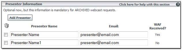 Webcasting Agreement Form (WAF) If your webcast will be live only, you do not need a WAF and you can skip this section. Archived webcasts require a signed WAF agreement from each presenter.
