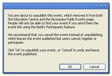 If participants have already registered, do not un-publish the event, cancel it instead.