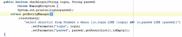 4. Open the StudentSessionEJB file in the navigator and add the next method. public boolean checklogin(string login, String passwd) throws NamingException { return getentitymanager().