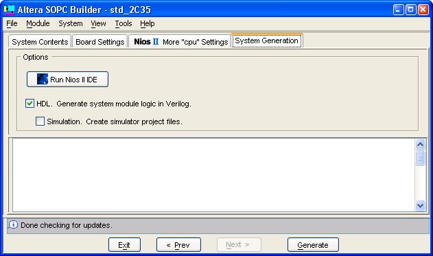 Getting Started Figure 1 2. Starting the Nios II IDE from SOPC Builder 4. When the Nios II IDE starts, it displays the Workspace Launcher dialog. Click OK to accept the default workspace directory.