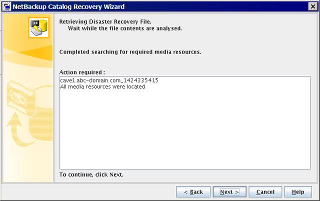 Disaster recovery About recovering the NetBackup catalog 200 6 The wizard searches for the media that are required to recover the catalog, and Retrieving Disaster Recovery File panel informs you of