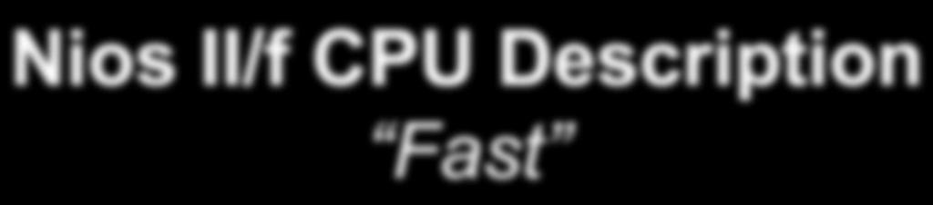 Nios II/f CPU Description