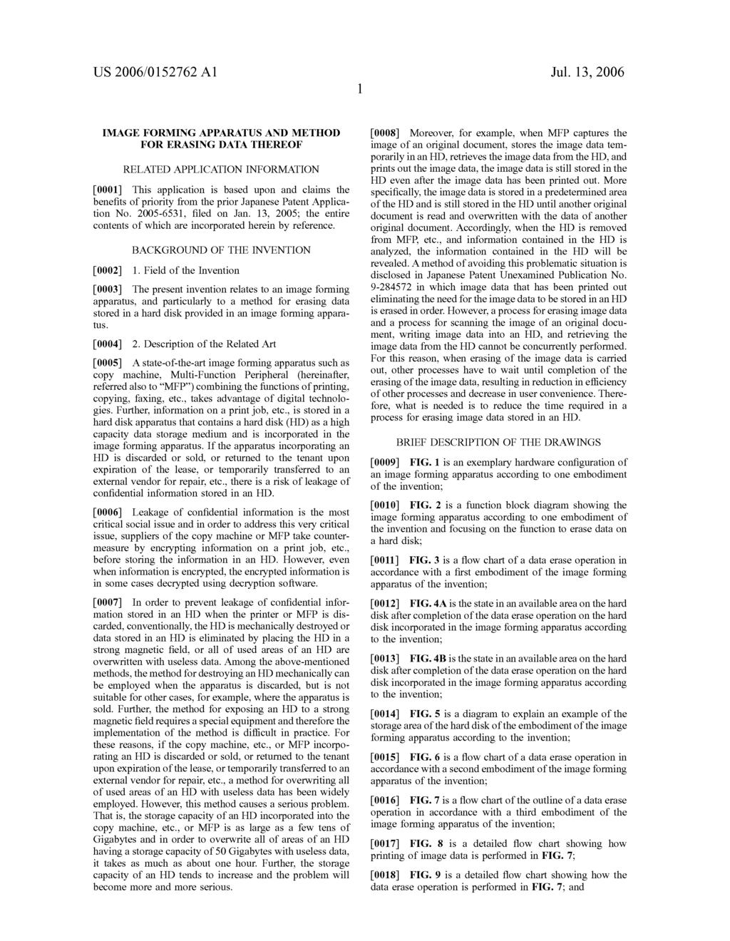 US 2006/01527.62 A1 Jul. 13, 2006 IMAGE FORMING APPARATUS AND METHOD FOR ERASING DATA THEREOF RELATED APPLICATION INFORMATION 0001.