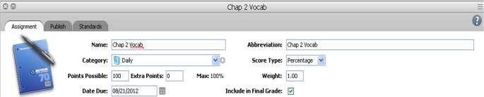The following window appears. Type in name. Verify final grade is checked Create abbreviation. Verify score type Choose category. Can add bonus pts. Can alter weight.