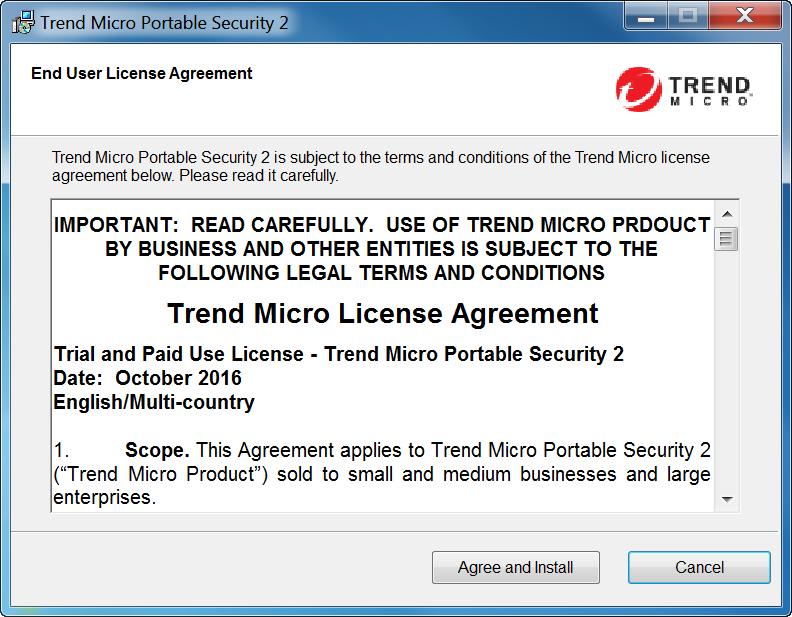 Trend Micro Portable Security 2 User's Guide Procedure 1. Download and double-click the setup package. The End User License Agreement page appears.