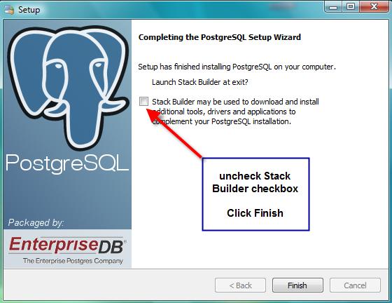 Uncheck the Stack Builder checkbox and Click Finished Troubleshooting Problem: When installing PostgreSQL, you receive a "Database Cluster Initialization Failed" error message.