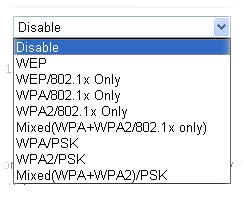 WPA WEP Note: You should also set RADIUS Server simultaneously if 802.1x mode is selected. Disable - Turn off the encryption mechanism.