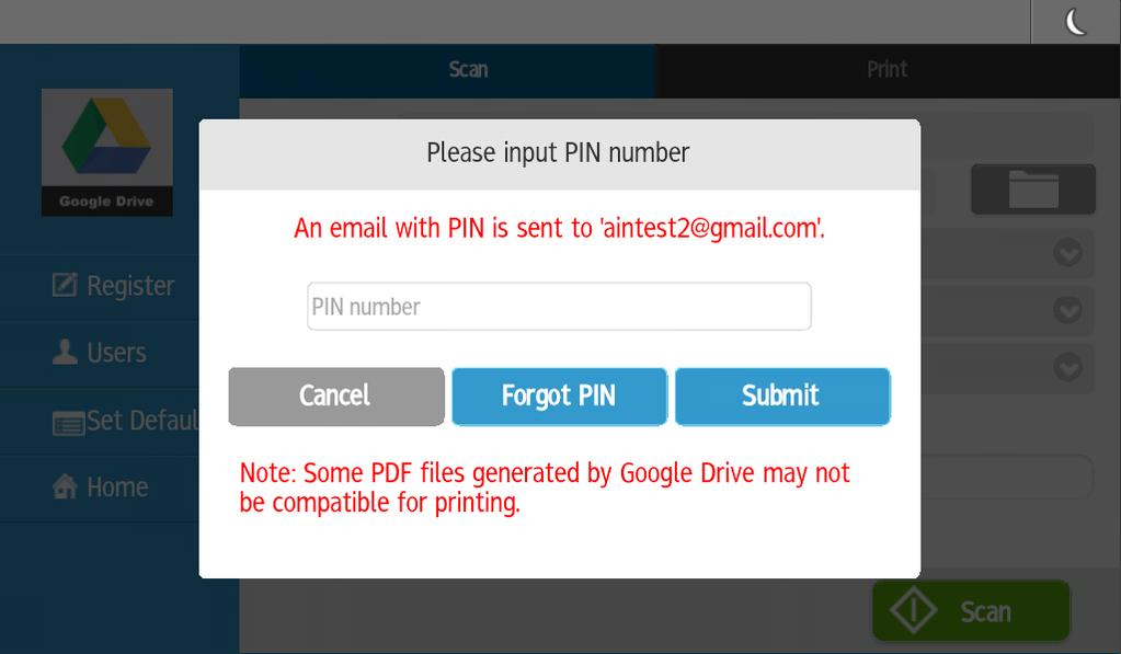 Select Print Tab If the user is selecting Print Tab for the very first time, a PIN is sent to the user through Email Cancel: Return to Scan Tab Forgot
