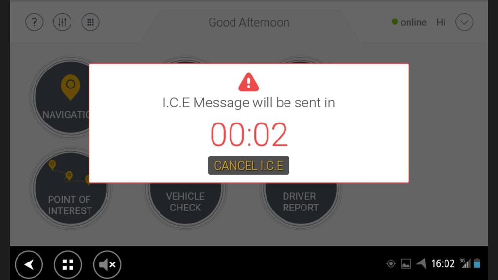 USER GUIDE: ICE In Case of Emergency (ICE) Drivers have access to an I.C.E alert to notify nominated contacts of an emergency.