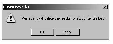 Here the Results files are located in D:\COSMOS results. Figure 2-32: COSMOSWorks dialog box Note that re-meshing deletes the current results.