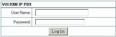 8. IP PBX Configurations by Web Browser You may enter the IP address from PC Web browser to configure VOI-9300. For example, enter http://192.168.1.1 from IE web browser to display login page as follows.