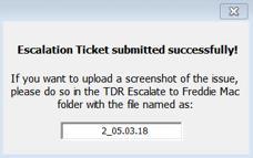 Important: It is critical that you perform this step to submit the escalation ticket to Freddie Mac.