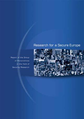 Research: The Next Steps (Sept 2004) GoP report Research for a secure Europe (March 2004) ESRAB report Meeting the challenge: