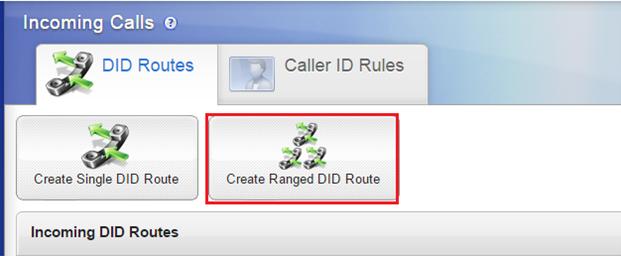 3 Click Create Ranged DID Route 4 Go to the next table 5 Rule Name Enter incomingcalls 6 Beginning Range of Incoming Call Example is 8644385386 Enter