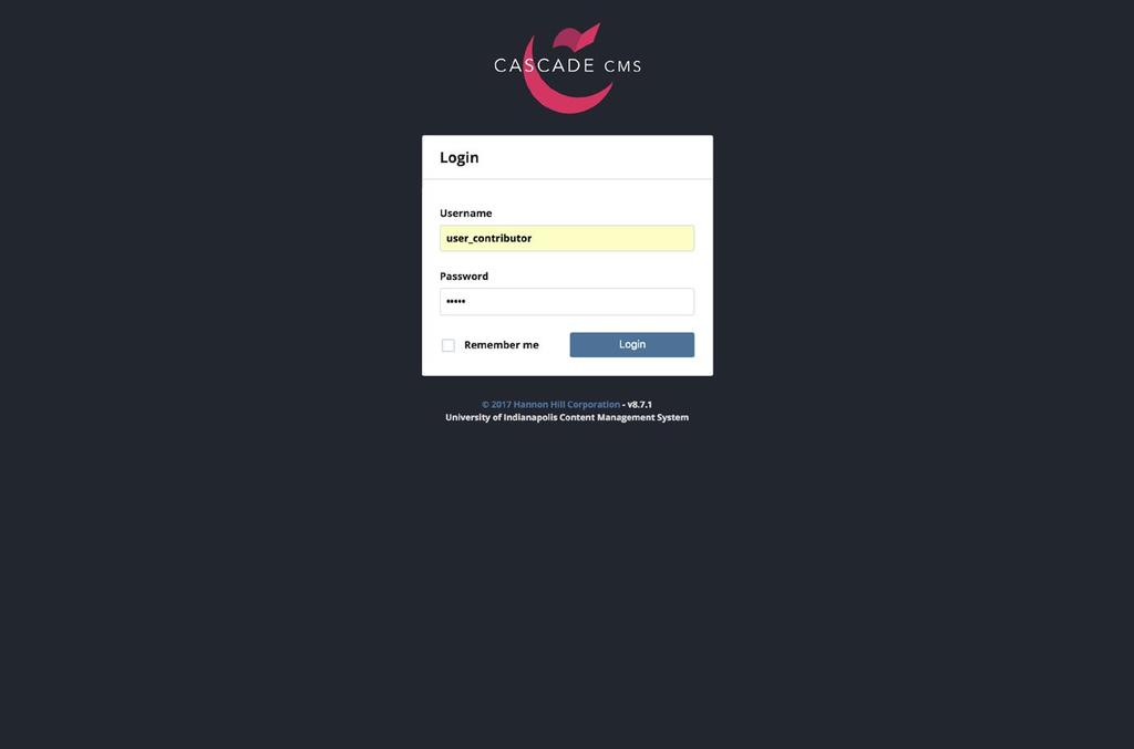 0 6 LOGIN PAGE 1. Go to: https://uindy.cascadecms.com/login.act 2. Login with your own credentials. First-time users will be provided with a default password.