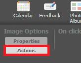 Click the Options tool and you will see the Image Options appear on the Toolbar. 3. On the Image Options, select Actions. 4.