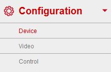 Configuration There are three sub-menus: Device, Video and Control. 6.1.