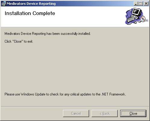 When installation is complete, the Setup Wizard displays the following window: 6. Click Close and then shut off the computer workstation. 7.