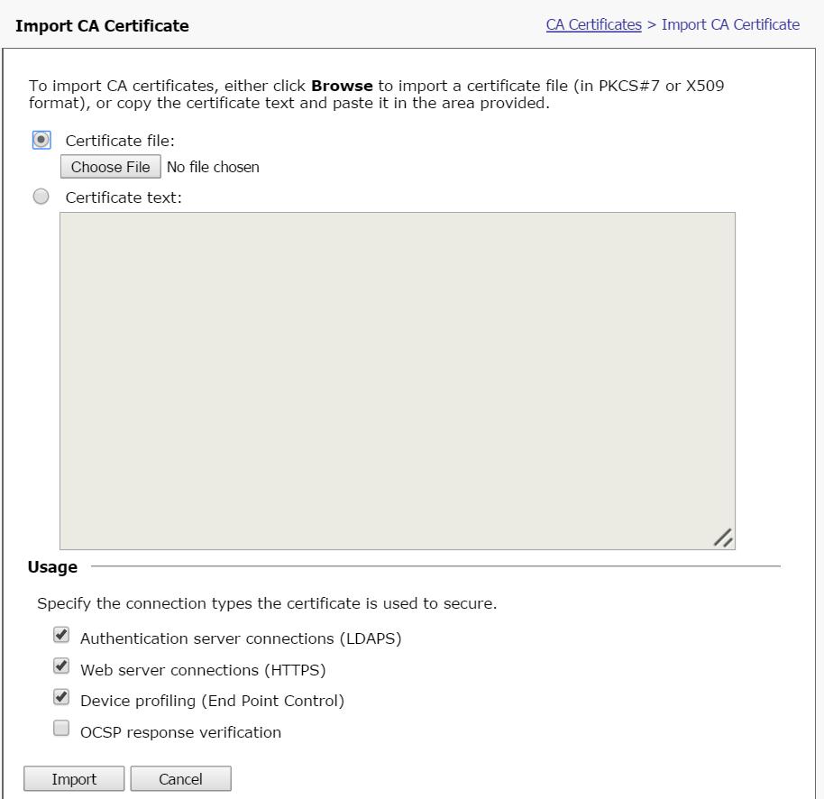 5. On the Import CA Certificate window, select the Certificate file option. 6.