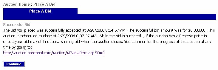 Successful Bid When the Bid is successful, you will view this message and the system will send a confirmation message to your e-mail account : EMAIL Thank you for placing a bid at Panama Canal