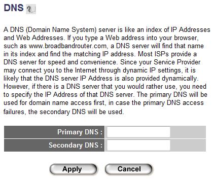 3 2 7 DNS If you select Dynamic IP or PPPoE as Internet connection method, at least one DNS server s IP address should be assigned automatically.