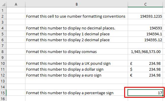 Excel 2016 Foundation Page 95 Percentages Click on the cell C15. To change this number from 17 to 17%, type in 17% and press the Enter key.