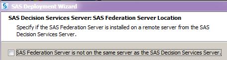 16 SAS Deployment Wizard Configuration Chapter 3 This dialog box allows you to specify if the SAS Federation Server is not