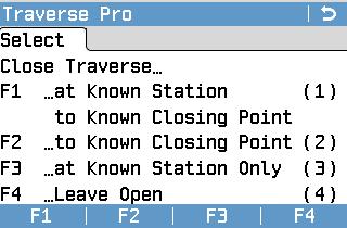 Close Traverse F1 - F4 To select menu item.